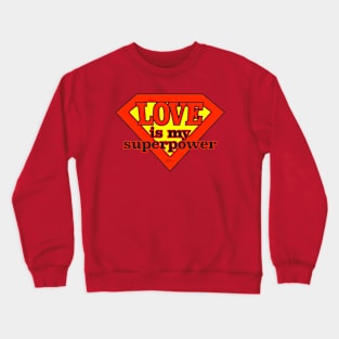 LOVE Superpower Crewneck Sweatshirt